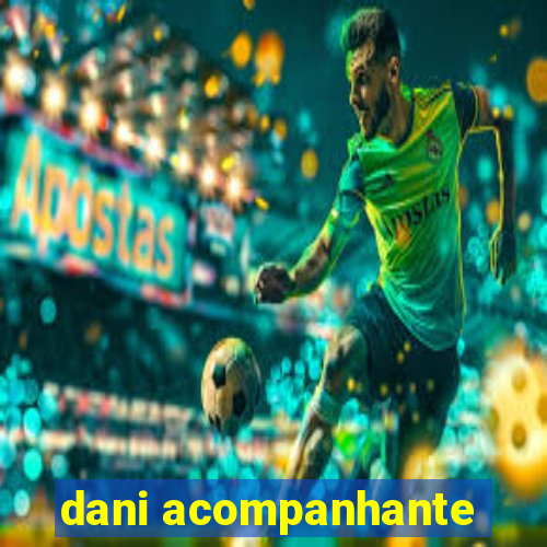 dani acompanhante